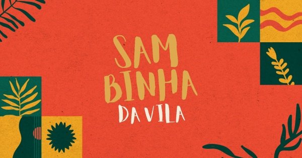 Sambinha da Vila – 08/11Minas Brasilia Tênis Clube – Brasília, DFSábado, 08 de Nov às 17:00