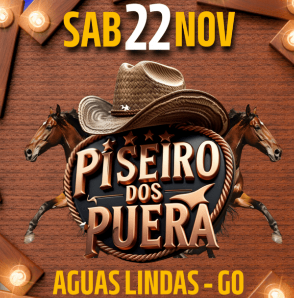 Piseiro dos PueiraHaras Puera – Águas Lindas de Goiás, GOSábado, 22 de Nov às 21:00
