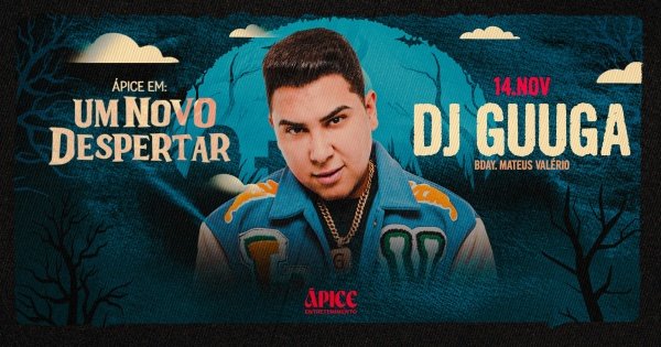 14.11 | DJ GUUGA & BDAY Mateus ValérioAPICE entretenimento – Brasília, DFSexta, 14 de Nov às 22:00