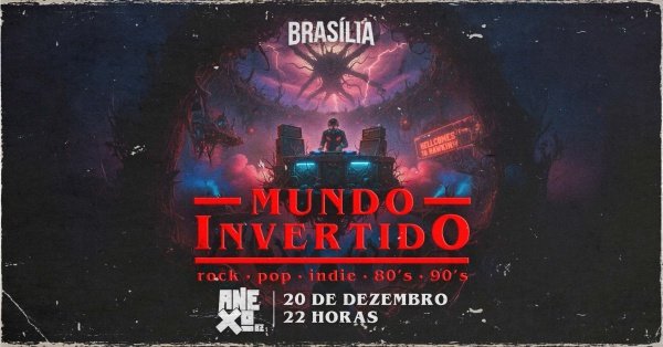 Mundo Invertido | Brasília/DFAnexo BZ – Brasília, DFSábado, 20 de Dez às 22:00