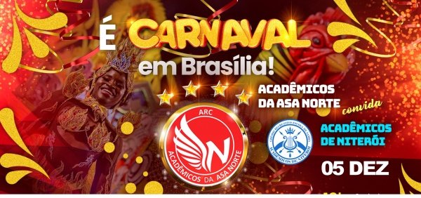 Acadêmicos da Asa Norte convida Acadêmicos de Niterói – um grito de alegria rumo ao Carnaval 2026!Acadêmicos da Asa Norte – Brasília, DFSexta, 05 de Dez às 19:00