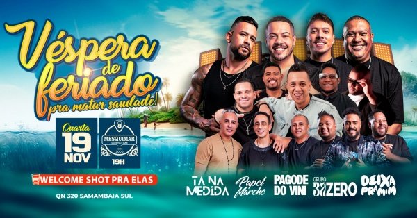Véspera de Feriado! Pra Matar Saudades Tá Na Medida no MesquimarMesquimar Cozinha e Bar – Brasília, DF19 de Nov a 21 de Nov