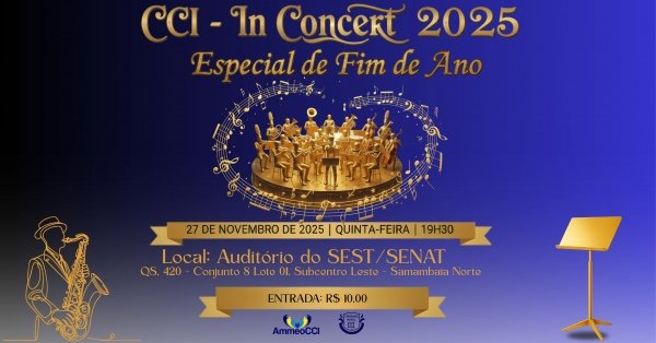 CCI – In Concert 2025SEST SENAT | UNIDADE BRASÍLIA – DF – Brasília, DFQuinta, 27 de Nov às 19:30