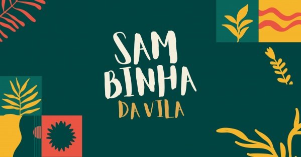 Sambinha da Vila da Final – 29/11Minas Brasilia Tênis Clube – Brasília, DFSábado, 29 de Nov às 17:00