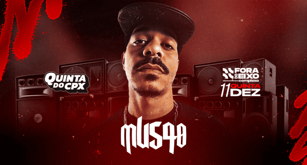 MU540 na QUINTA do CPX (11/12)Complexo Fora do Eixo – Brasília, DFQuinta, 11 de Dez às 20:00