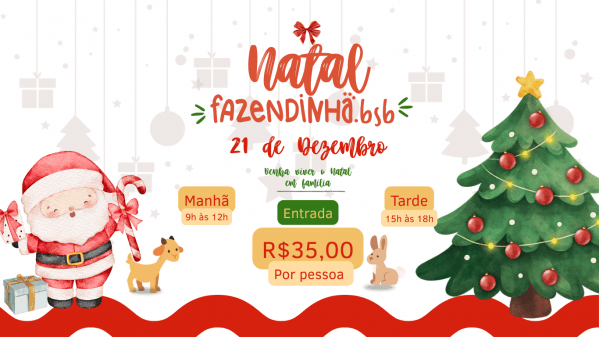 Natal na Fazendinha BsbFazendinha Bsb – Brasília, DFDomingo, 21 de Dez às 09:00