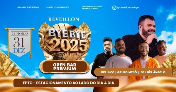 Réveillon Bye Bye 2025 | Open Bar Premium | EPTGSHVP Chácara 53 – Marginal norte – EPTG – Brasília, DFQuarta, 31 de Dez às 22:00