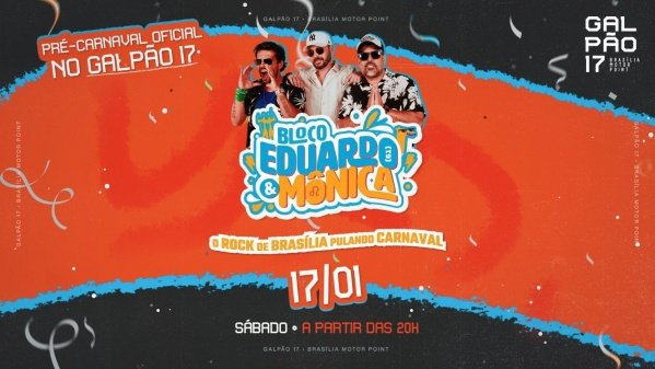Pré-Carnaval Oficial 2026 – Galpão 17GALPÃO 17 DF – Brasília, DFSábado, 17 de Jan às 20:00