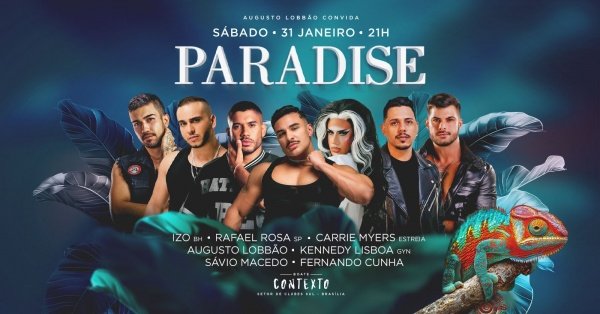 PARADISE – Sábado, 31 de Janeiro – Boate Contexto.Contexto Bar e Restaurante – Brasília, DFSábado, 31 de Jan às 21:00