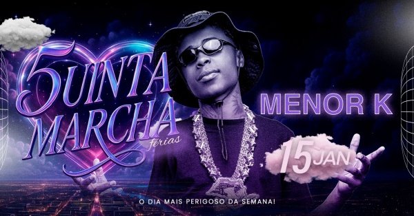 5uinta Marcha convida: Menor K | 05.02 | Varanda do ContextoContexto Bar e Restaurante – Brasília, DFQuinta, 05 de Fev às 21:00