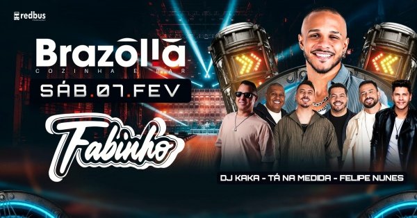 Fabinho no Brazolia Show Completo + Tá Na MedidaBrazolia Cozinha E Bar – Brasília, DFSábado, 07 de Fev às 20:00