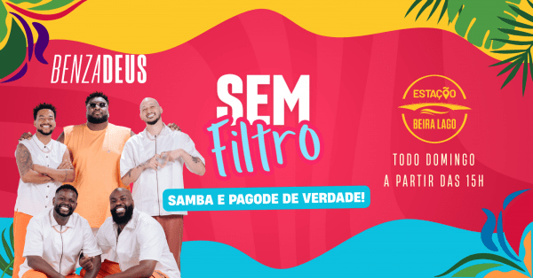 Sem Filtro :: com BenzadeusEstação Beira Lago – Brasília, DFDomingo, 08 de Fev às 15:00
